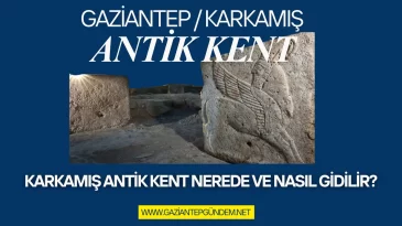 Karkamış Antik Kenti, Nerede Ve Nasıl Gidilir?