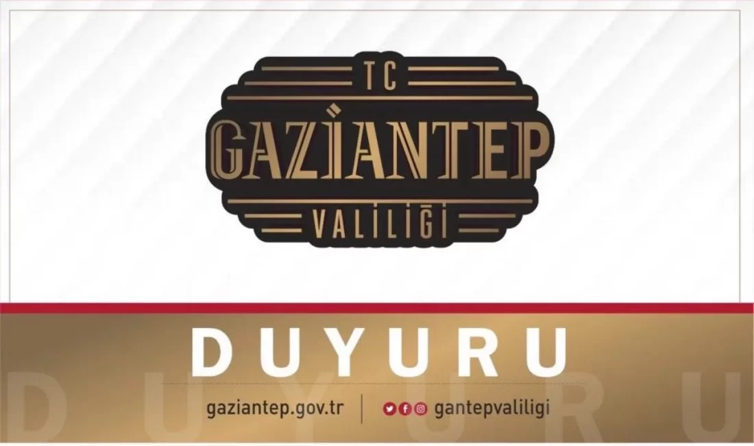 Gaziantep Valiliği, 5442 sayılı İl İdaresi Kanunu’nun 11/C maddesi ile