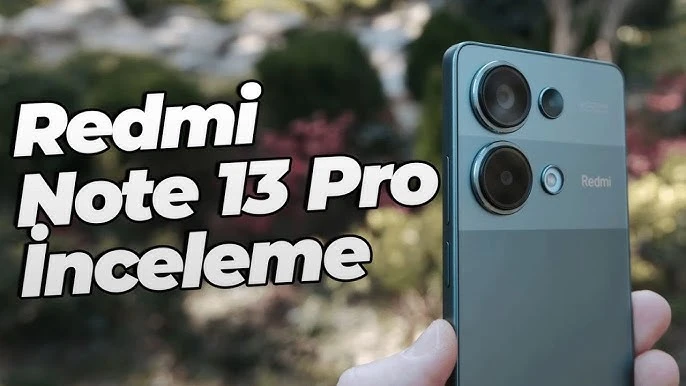 Xiaomi Redmi Note 13 Akıllı telefon pazarında rekabet her geçen